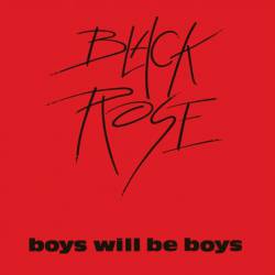 Black Rose (UK) : Boys Will Be Boys